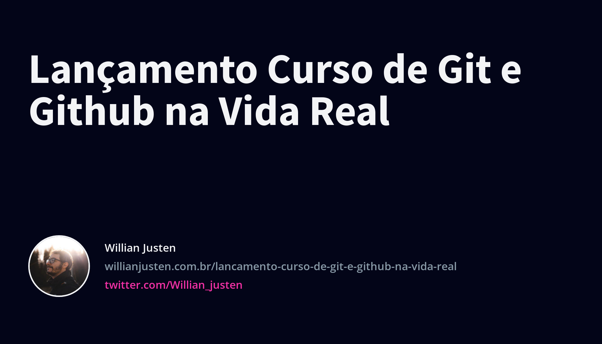 Lan Amento Curso De Git E Github Na Vida Real Willian Justen